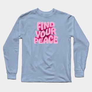 Find Your Peace Long Sleeve T-Shirt